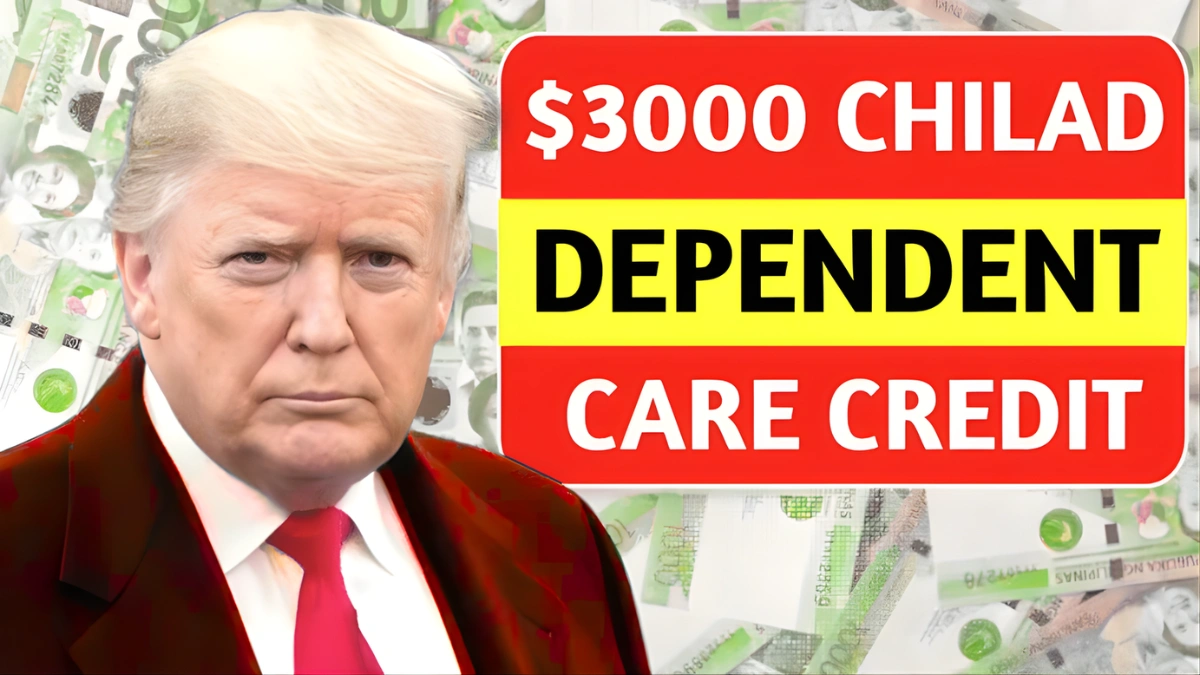 $3,000 Child & Dependent Care Credit 2025