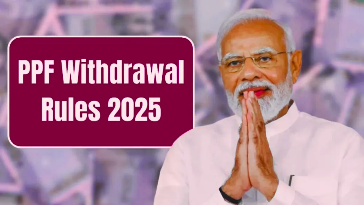 PPF Withdrawal Rules 2025 (1)